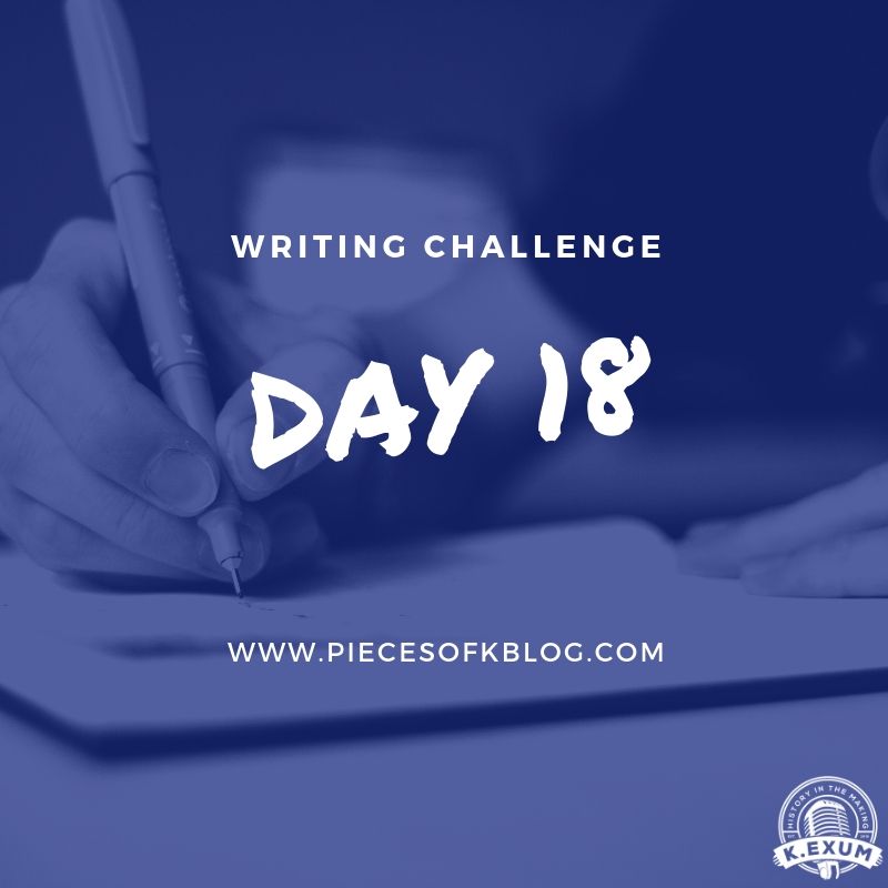 Day 18 (Writing Challenge)