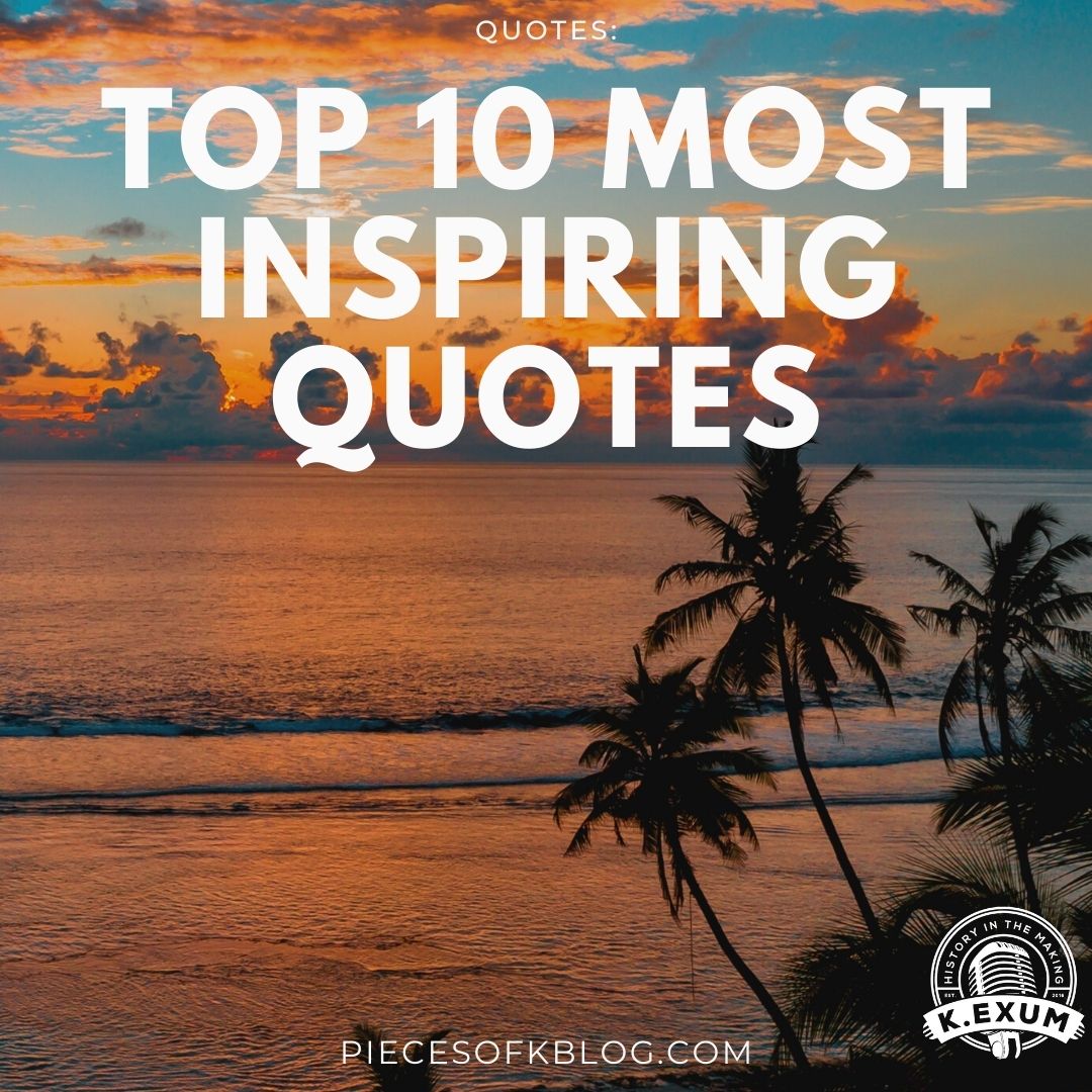 Top 10 Most Inspiring Quotes