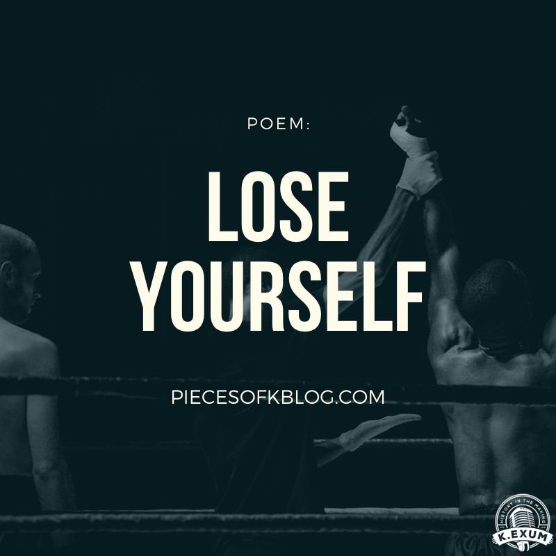 Lose Yourself (Poem)